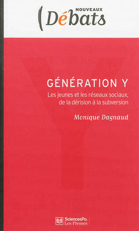 Génération Y: Les Jeunes Et Les Réseaux Sociaux:  De La Dérision À La Subversion (Paperback)