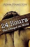 24 Hours That Cha...