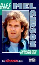Mel Gibson: Stahlharter Profi mit sanfter Seele (Paperback)