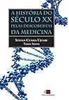 História do Século XX Pelas Descobertas da Medicina, A (Portuguese Edition)