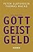Gespräche über Gott, Geist und Geld (HERDER spektrum) (German Edition)
