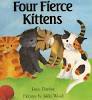 Four Fierce Kittens (Library Binding)