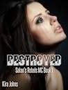 Destroyed by Kira Johns