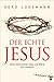 Der echte Jesus: Seine historischen Taten und Worte. Ein Lesebuch