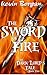 The Sword Of Fire: The Dark...