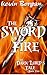 The Sword Of Fire: The Dark Lord's Tale, Book Two