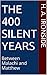 The 400 Silent Years: from Malachi to Matthew (Illustrated)