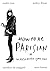 How To Be Parisian: Whereve...