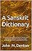 A Sanskrit Dictionary by John Denton