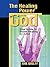 The Healing Power of God: Your Guide to Divine Healing in Christ