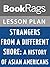 Lesson Plan Strangers from a Different Shore: A History of Asian Americans by Ronald Takaki