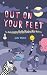 Out On Your Feet by Julie Welch Out On Your Feet by Julie Welch