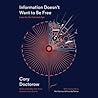 Information Doesn't Want to Be Free by Cory Doctorow