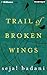 Trail of Broken Wings