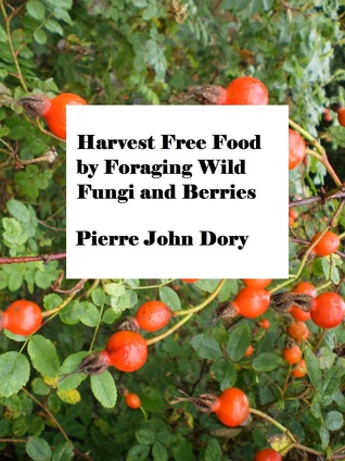 Harvest Free Food by Foraging Wild Fungi and Berries