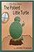 The Patient Little Turtle