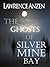 The Ghosts of Silver Mine Bay