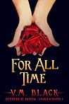 For All Time by V.M. Black For All Time by V.M. Black