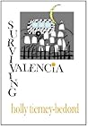 Surviving Valencia by Holly Tierney