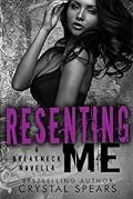 Resenting Me