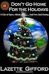 Don't Go Home for the Holidays: A Tale of Spies, Aliens and Very Bad Timing