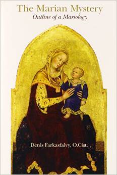 The Marian Mystery: Outline of a Mariology