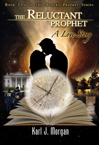 The Reluctant Prophet: A Love Story (Modern Prophets, #2)