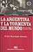 La Argentina y La Tormenta del Mundo: Ideas E Ideologias Entre 1930 y 1945