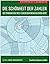 Die Schönheit der Zahlen: Die Ordnung der Welt durch den menschlichen Geist