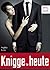 Knigge für heute. Sichere Umgangsformen und korrektes Benehmen - Die neuen Regeln auf den Punkt gebracht. Stilsicher in jeder Situation (German Edition)