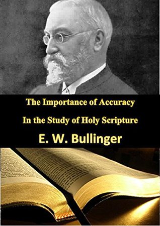 The Importance of Accuracy in the Study of Holy Scripture