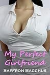 My Perfect Girlfriend: A Tale Of Breast Expansion My Perfect Girlfriend: A Tale Of Breast Expansion