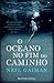O Oceano no Fim do Caminho