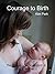 Courage to Birth