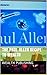 The Paul Allen Recipe To Wealth: Microsoft, Mercer Island, Bill Gates, The Portland Trail Blazers, And The Seattle Seahawks (Recipes To Wealth Book 2)