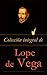 Colección integral de Lope de Vega by Lope de Vega