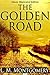 The Golden Road - Classic Illustrated Edition by L.M. Montgomery The Golden Road - Classic Illustrated Edition by L.M. Montgomery