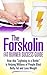 Forskolin Fat Burner Success Guide: How This "Lightning In A Bottle" Is Helping Millions Of People Blast Belly Fat And Lose Weight (forskolin, Dr. Oz, ... whole 30, dash diet, mayo clinic diet)