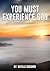 You Must Experience God