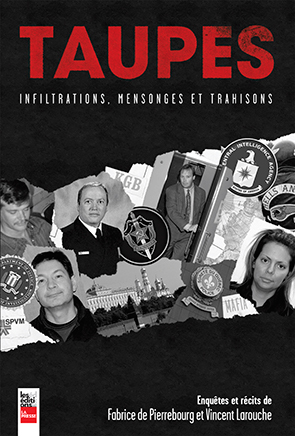 Taupes : infiltrations, mensonges et trahisons