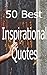 50 Best Inspirational Quotes