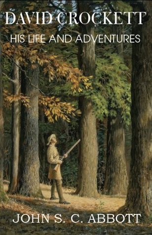 David Crockett: His Life and Adventures (Kindle Edition)