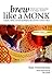Brew Like a Monk by Stan Hieronymus