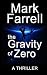 The Gravity of Zero by Mark Farrell