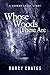 Whose Woods These Are by Darcy Coates Whose Woods These Are by Darcy Coates
