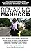 Remaking Manhood: The Moder...