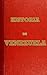 HISTORIA DE VENEZUELA (Spanish Edition)