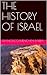 THE HISTORY OF ISRAEL