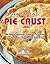Never Fail Pie Crust.: The award winning "Easy As Pie" crust recipe even Vegans will love!