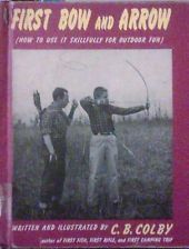 First Bow and Arrow How to Use It Skillfully for Out (Library Binding)